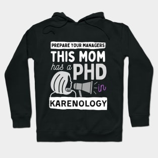 This Mom has a PHD in Karenology! Hoodie